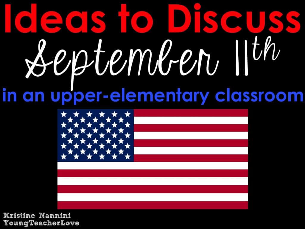 Ideas to Discuss September 11th in an Upper-Elementary Classroom - Young Teacher Love by Kristine Nannini