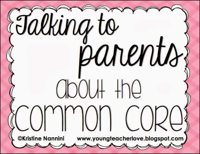 Talking to Parents About the Common Core Standards- Young Teacher Love by Kristine Nannini