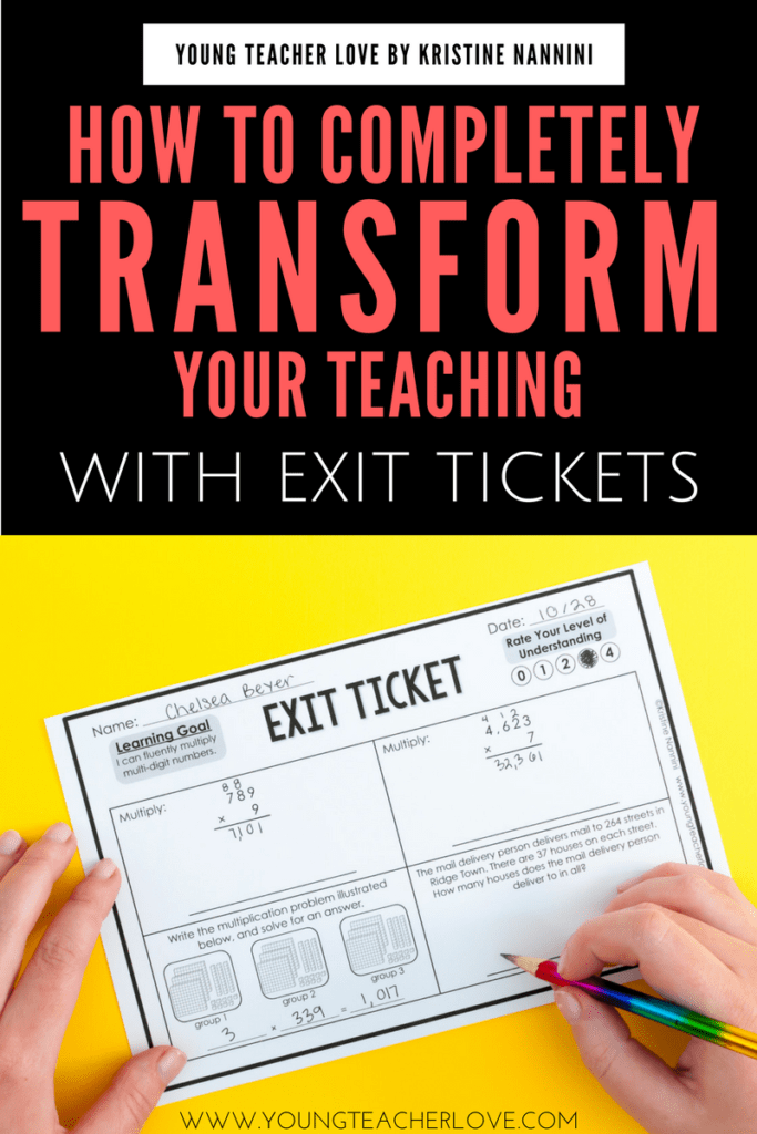 How to transform your teaching with exit tickets - Young Teacher Love by Kristine Nannini
